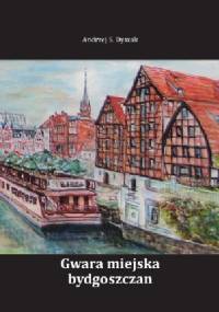 Gwara miejska bydgoszczan - Andrzej Dyszak