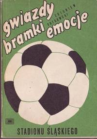 Gwiazdy, bramki, emocje Stadionu Śląskiego - Zbigniew Dutkowski