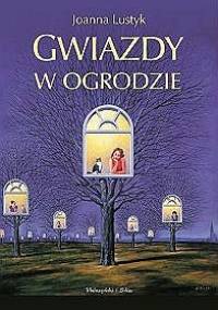 Gwiazdy w ogrodzie - Joanna Lustyk