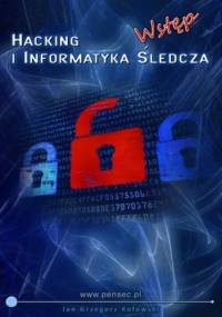 Hacking i informatyka śledcza - wstęp - Grzegorz Kołowski Jan