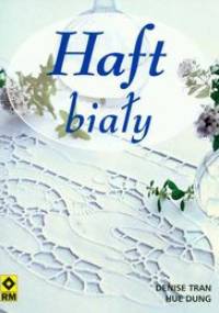 Haft biały - Denise Tran, Hue Dung