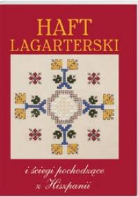 Haft Lagarterski i ściegi pochodzące z Hiszpanii - praca zbiorowa