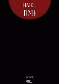 Haiku time - Krzysztof Kokot