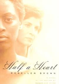 Half a Heart - Rosellen Brown