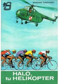 Halo, tu helikopter - Bogdan Tuszyński