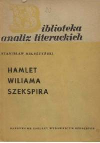 "Hamlet" Williama Szekspira - Stanisław Helsztyński