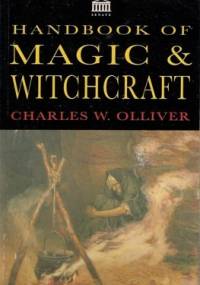 Handbook of Magic & Witchcraft - Charles W. Olliver