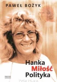 Hanka Miłość Polityka - Paweł Bożyk