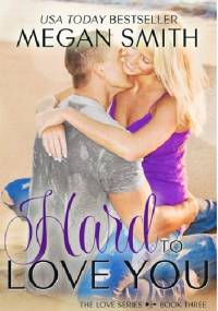 Hard to Love You - Megan Smith