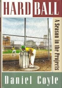 Hardball: A Season in the Projects - Daniel Coyle