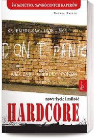 Hardcore. Nowe życie i miłość - Monika Maśnik