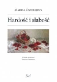 Hardość i słabość - Marina Cwietajewa