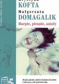 Harpie, piranie, anioły - Małgorzata Domagalik, Krystyna Kofta