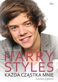 Harry Styles. Każda cząstka mnie - Louisa Jepson