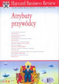Harvard Business Review. Atrybuty przywódcy - praca zbiorowa