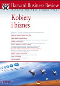 Harvard Business Review. Kobiety i biznes - praca zbiorowa
