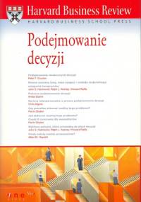 Harvard Business Review. Podejmowanie decyzji - praca zbiorowa