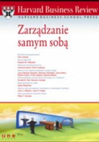Harvard Business Review. Zarządzanie samym sobą - praca zbiorowa
