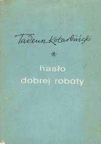 Hasło dobrej roboty - Tadeusz Kotarbiński