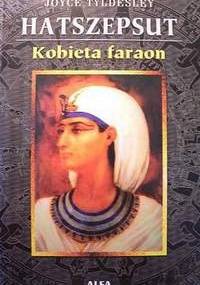 Hatszepsut. Kobieta faraon - Joyce Ann Tyldesley