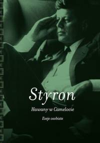 Hawany w Camelocie. Eseje osobiste - William Styron