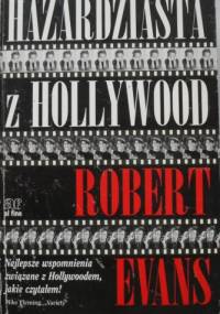 Hazardzista z Hollywood - Robert Evans