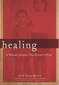 Healing: A Woman's Journey from Doctor to Nun