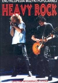 Heavy Rock - encyklopedia muzyki popularnej - Ryszard Gloger