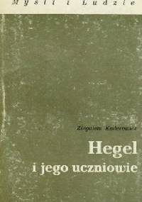 Hegel i jego uczniowie - Zbigniew Kuderowicz