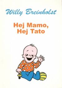 Hej mamo, hej tato - Willy Breinholst