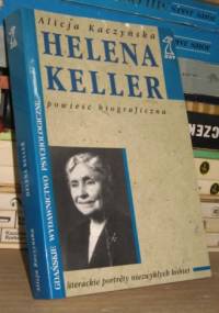 Helena Keller - Alicja Kaczyńska