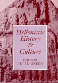 Hellenistic History and Culture - praca zbiorowa, Peter Green