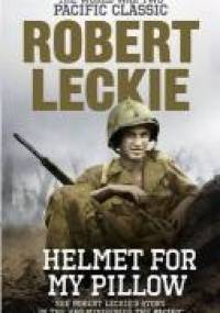 Helmet for My Pillow - Robert Leckie