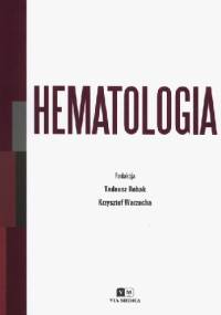 Hematologia - Tadeusz Robak, Krzysztof Warzocha