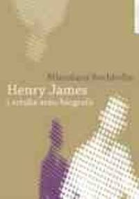Henry James i sztuka auto/biografii - Mirosława Buchholtz