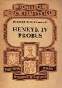 Henryk IV Probus - Ryszard Pietrzykowski