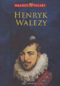 Henryk Walezy - praca zbiorowa