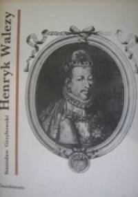 Henryk Walezy - Stanisław Grzybowski