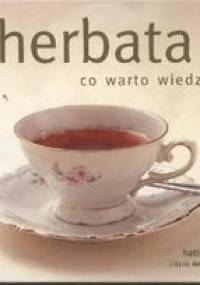 Herbata. Co warto wiedzieć. - Hattie Ellis