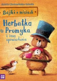 Herbatka u Promyka i inne opowiadania - Aniela Cholewińska – Szkolik