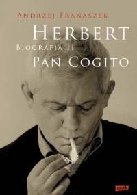 Herbert. Biografia II. Pan Cogito - Andrzej Franaszek