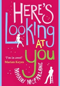 Here's Looking at You - Mhairi McFarlane