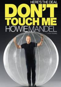 Here's the Deal: Don't Touch Me - Howard Mandel