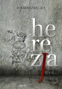 Herezja - Arkadiusz Rączka