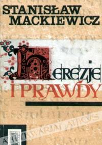 Herezje i prawdy - Stanisław Mackiewicz