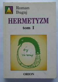 Hermetyzm T.I i II - Roman Bugaj