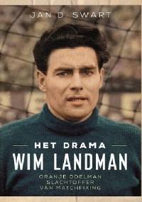 Het drama Wim Landman - Jan D. Swart