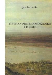 Hetman Piotr Doroszenko a Polska - Jan Perdania