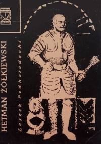 Hetman Żółkiewski - Leszek Podhorodecki