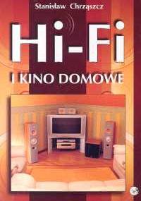 Hi-Fi i kino domowe - Stanisław Chrząszcz